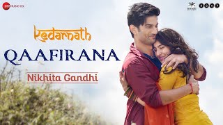 Qaafirana - Lyrical | Kedarnath | Sushant S Rajput | Sara Ali Khan | Arijit Singh & Nikhita| Amit T