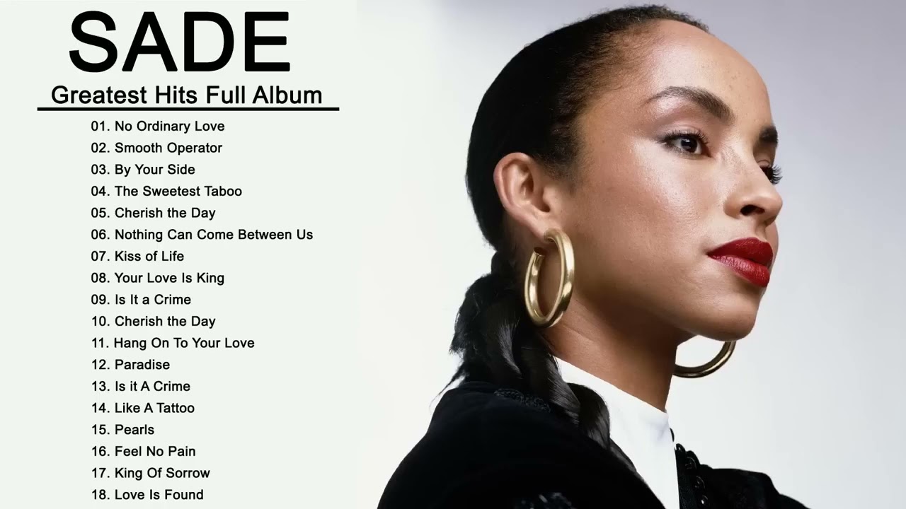 Best Songs Of Sade Playlist Sade Greatest Hits Full Album - YouTube