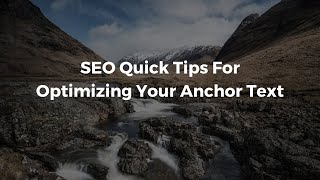 SEO Quick Tips For Optimizing Your Anchor Text
