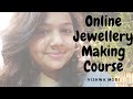 Online Jewellery Making Course || Classes //  jewelry making