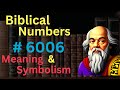 Biblical Number #6006 in the Bible – Meaning and Symbolism