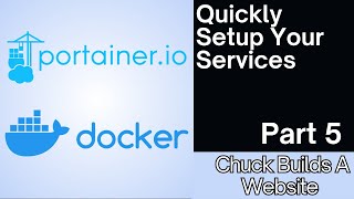 Setting Up Docker Containers with Portainer | Part  5 - Chuck Builds A Website