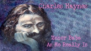 Charles Haynes ~ Baba as He Really Is