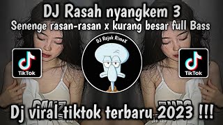 DJ SENENGANE RASAN RASAN VIRAL TIKTOK - DJ RASAH NYANGKEM 3 FULL BASS | DJ TERBARU VIRAL TIKTOK 2023