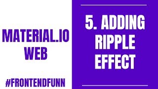 Material.io Web Components Tutorial - 5. Adding Ripple Effect - #frontendfunn