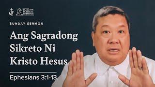 Sunday Sermon • Ephesians 3:1-13 • Ang Sagradong Sikreto ni Kristo Hesus