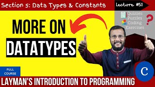 5.1. Data Types in more details | Complete C programming course | Sunil Dhimal