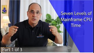 Part 1 - Seven Levels of Mainframe CPU Time
