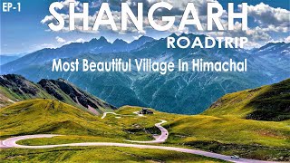 Shangarh | How To Reach Shangarh | Sainj Valley Himachal Pradesh | Tirthan Valey | Delhi To Shangarh