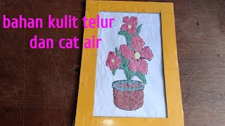 Cara Membuat Mosaik Dari Cangkang Telur