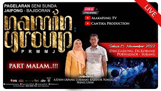 🔴[LIVE] PART MALAM || SUBANG || NAMIN GROUP || SELASA,15 NOVEMBER 2022