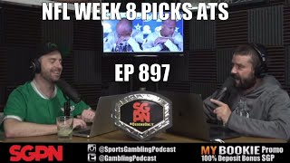 NFL Week 8 ATS Picks - Sports Gambling Podcast (Ep. 897)