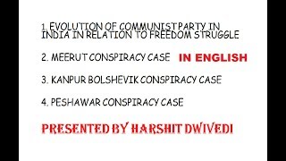 (English) Communist Party Evolution, Meerut, Peshawar \u0026 Kanpur Bolshevik Conspiracy Case