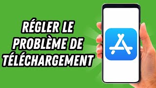 Comment régler le problème de téléchargement sur App Store (GUIDE COMPLET)