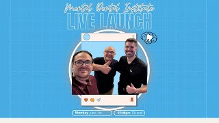 Mental Dental Institute LIVE LAUNCH EVENT!