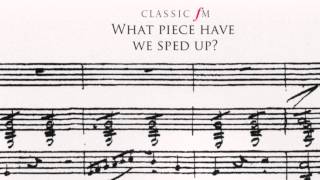 Which piece of clasical music have we sped up?