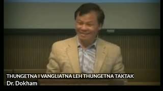 Thungetna i Vangliatna leh thungetna taktak. by. Dr. Dokham