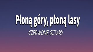 CZERWONE GITARY -  Płoną góry, płoną lasy (tekst)