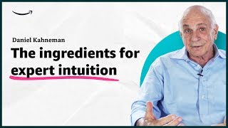 Daniel Kahneman - The Ingredients for Expert Intuition - Insights for Entrepreneurs - Amazon