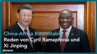 China-Africa Roundtable:  Reden von Cyril Ramaphosa und Xi Jinping