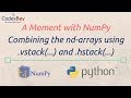 Using NumPy vstack (...) and hstack (...) functions : A Moment with NumPy