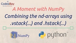 Using NumPy vstack (...) and hstack (...) functions : A Moment with NumPy