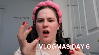 VLOGMAS DAY 6 | WORKING 8 HOURS | SELF CARE | RUN 7.24KM