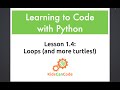 Learning to Code with Python: Lesson 1.4 - Loops (and more turtles!)