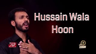 Hussain Wala Hoon - Farhan Naqvi - Nohay 2017