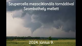 Szupercella mezociklonális tornádóval Szombathely mellett (16× sebesség) 2024. június 9-én