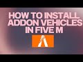 How to install addon vehicles in fivem | MJN