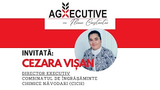 AGXECUTIVE cu Florin Constantin. Invitată: Cezara Vișan, CICH Năvodari