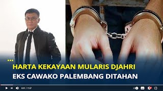 Harta Kekayaan Mularis Djahri, eks Cawako Palembang Ditahan Polda Sumsel