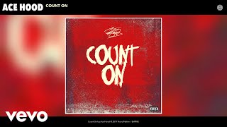 Ace Hood - Count On (Audio)
