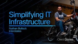 Simplifying IT Infrastructure with Cisco | Nathan Bullock @ Interstates