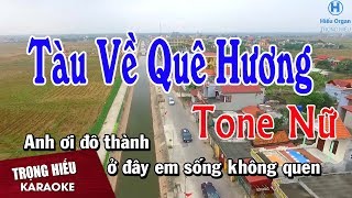 Karaoke Tàu Về Quê Hương Tone Nữ Nhạc Sống | Trọng Hiếu