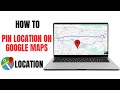 How to Pin Location in Google Maps on PC | Get Directions Step by Step