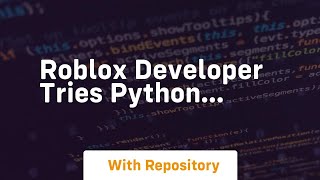 Roblox developer tries python
