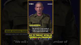 Israeli Military Spokesperson Says Forces Will Target Sites of Hezbollah Financie | WION Shorts