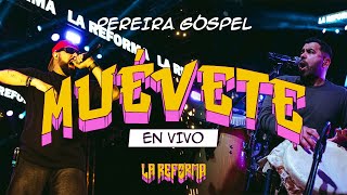 Muévete -La Reforma (En Vivo Pereira Góspel 2024)