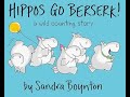 Children's Book Read Aloud: Hippos Go Beserk! A Wild Counting Story, by Sandra Boynton