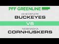 Ohio State Buckeyes vs. Nebraska Cornhuskers: PFF Greenline | PFF