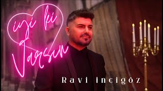 RAVİ İNCİGÖZ - İYİ Kİ VARSIN