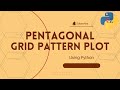 Pentagonal grid pattern plot using python