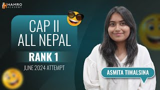 CAP II All Nepal Rank 1 | June 2024 Attempt | Asmita Timalsina | Hamro Academy CA