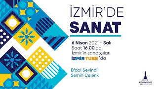 İzmir'de Sanat #5 - İzmir'de Tiyatro: Efdal Sevinçli ve Semih Çelenk