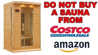 DO NOT BUY a Sauna From Costco and Amazon!