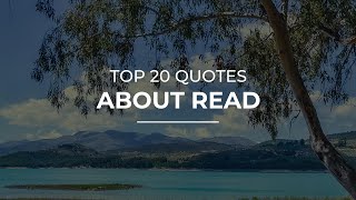 Top 20 Quotes about Read | Daily Quotes | Quotes for Photos | Quotes for Whatsapp