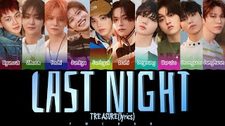 TREASURE (트레저) 'LAST NIGHT' Lyrics 가사 [Color Coded Han_Eng_Chinese]（中韓英歌詞）