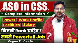 ASO in CSS: Full Information | Power, Work Profile, Salary \u0026 Facilities Explained | Gagan Pratap Sir